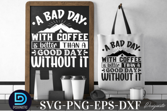 A Bad Day with Coffee Graphics for Local Crafts