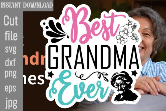 Best Grandma Ever SVG: Graphics & Crafts Asset Review