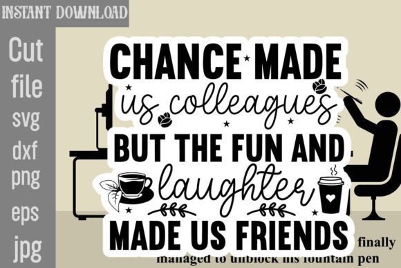 Chance Made Us Colleagues Graphics for Crafts