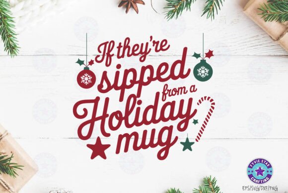 Christmas Sipped from a Holiday Mug SVG: Graphics for Crafts