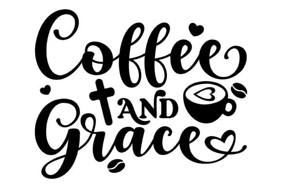 Coffee and Grace Svg PNG: Graphics for Crafts Branding