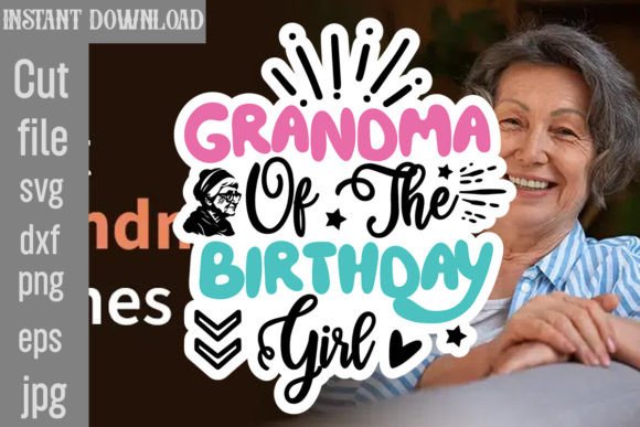 Grandma of the Birthday Girl SVG: Graphics & Crafts Review