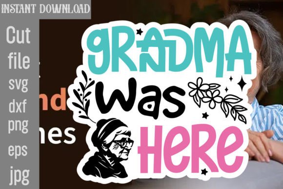 Grandma Was Here SVG: Graphics & Crafts Review