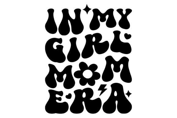 In My Girl Mom Era: Graphics & Crafts Review