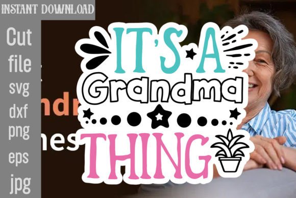 It's a Grandma Thing SVG: Graphics for Crafts Branding