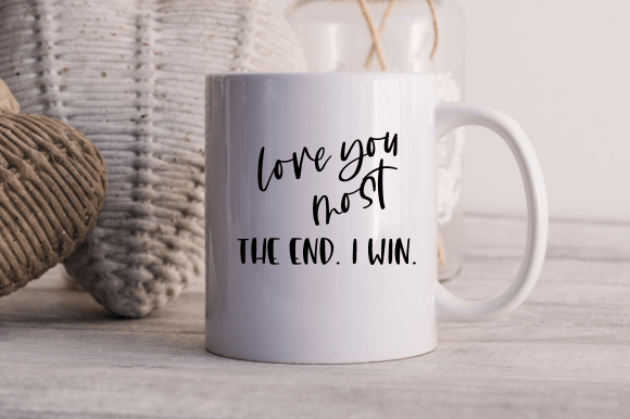 Love You Most SVG: Funny Graphics for Crafts