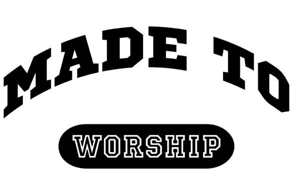 Made to Worship SVG PNG: Graphics for Faith Crafts