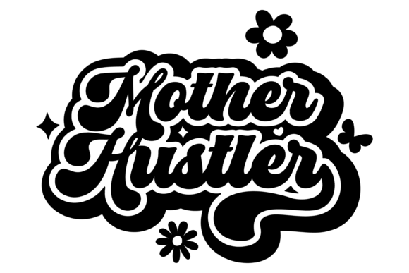 Mother Hustler SVG PNG: Graphics & Crafts Review
