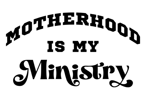 Motherhood is My Ministry Svg PNG: Graphics for Crafts