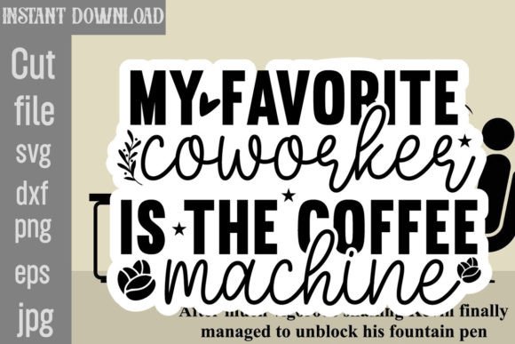 My Favorite Coworker is the Coffee Machine: Graphics for Crafts