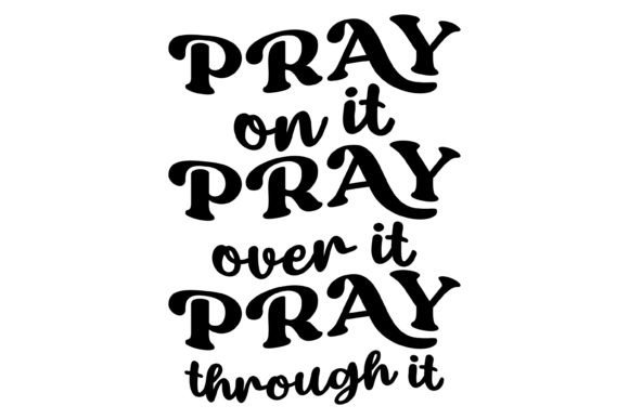 Pray on It, Over It, Through It: Graphics for Crafts