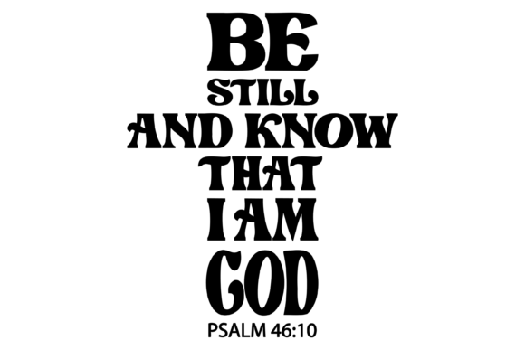 Psalm Be Still Svg PNG: Graphics and Crafts Review