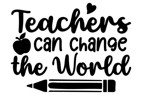 Teachers Can Change the World SVG PNG: Graphics & Crafts Review