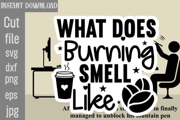 What Does Burning Smell Like SVG: Graphics for Crafts