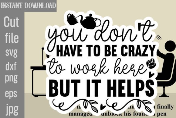 You Don't Have to Be Crazy Graphics for Crafts